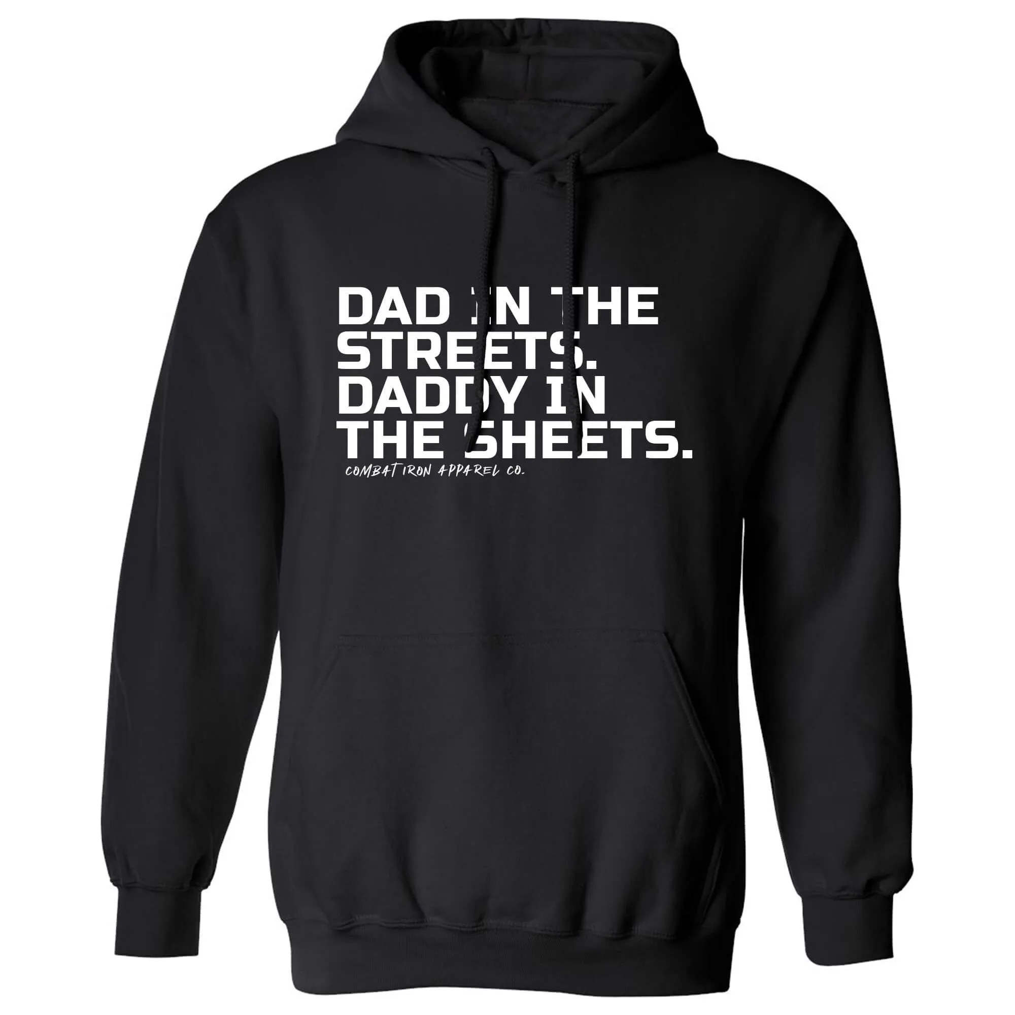 Dad In The Streets. Daddy In The Sheets. Men's Hoodie