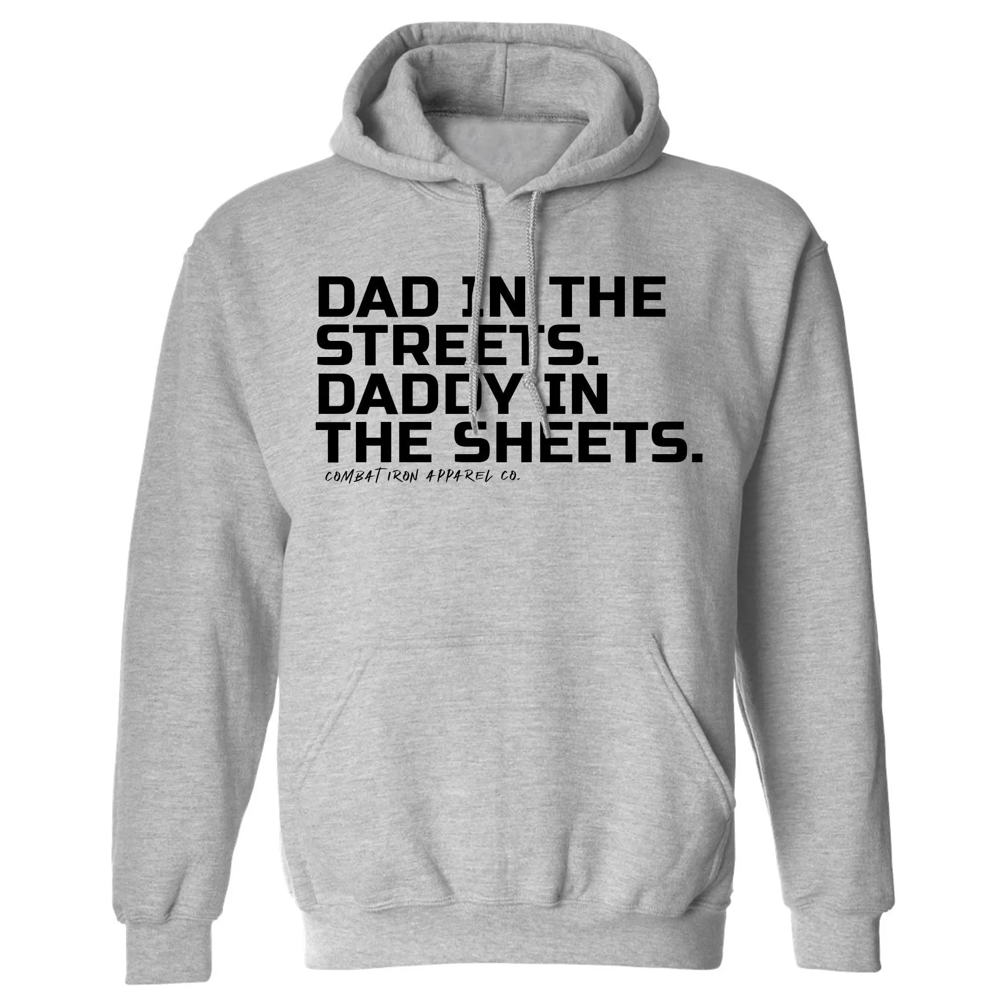 Dad In The Streets. Daddy In The Sheets. Men's Hoodie